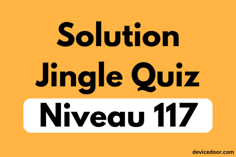 Solution Jingle Quiz Niveau 117