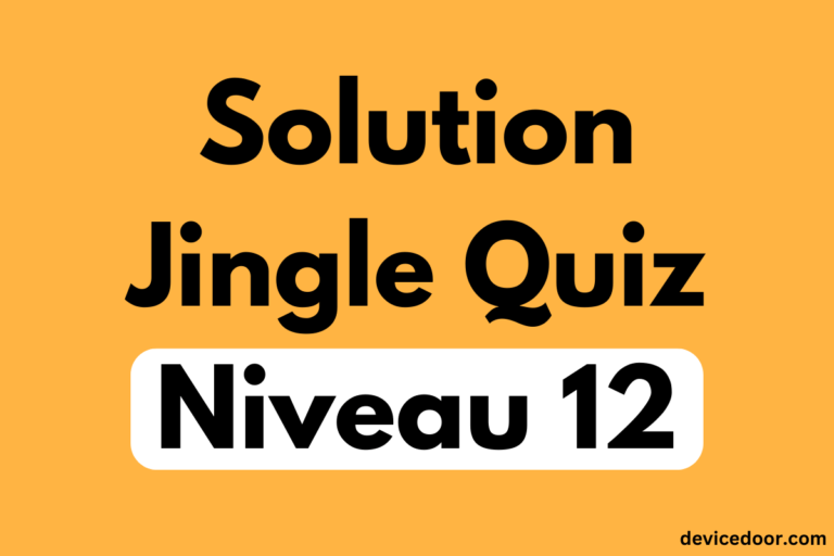 Solution Jingle Quiz Niveau 12