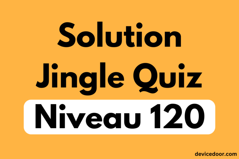 Solution Jingle Quiz Niveau 120