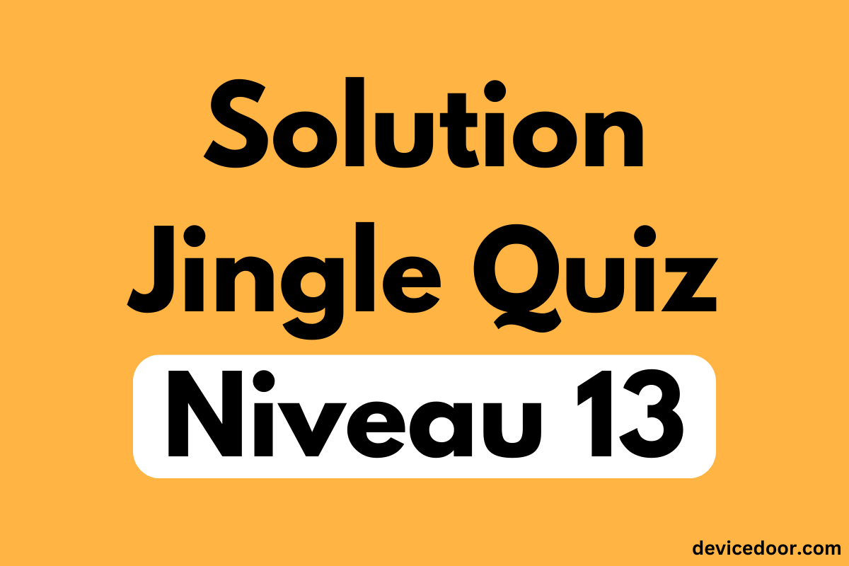 Solution Jingle Quiz Niveau 13