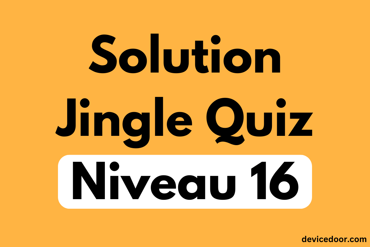 Solution Jingle Quiz Niveau 16