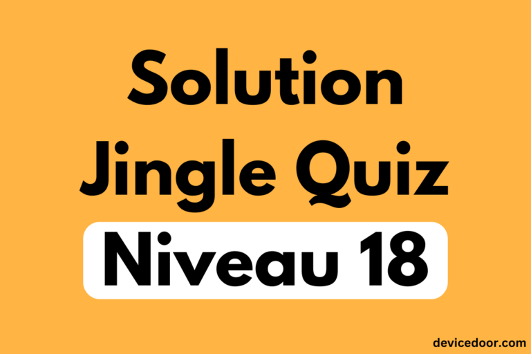 Solution Jingle Quiz Niveau 18