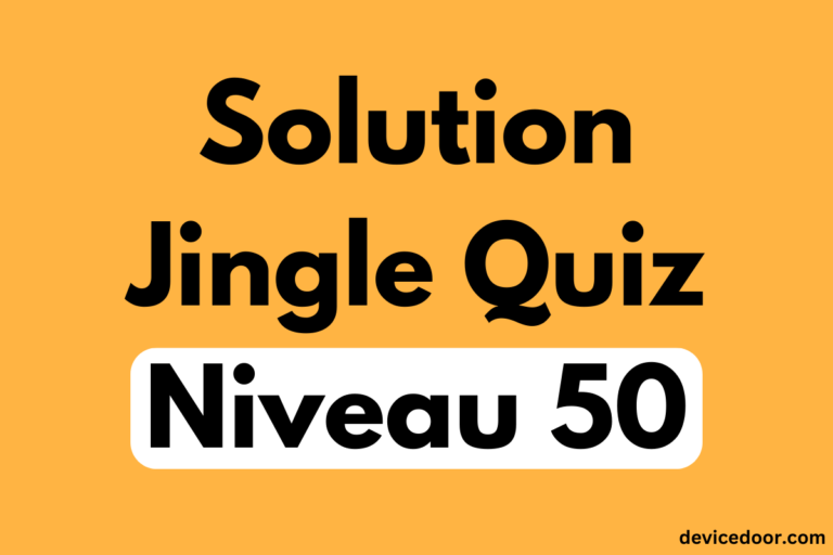 Solution Jingle Quiz Niveau 50