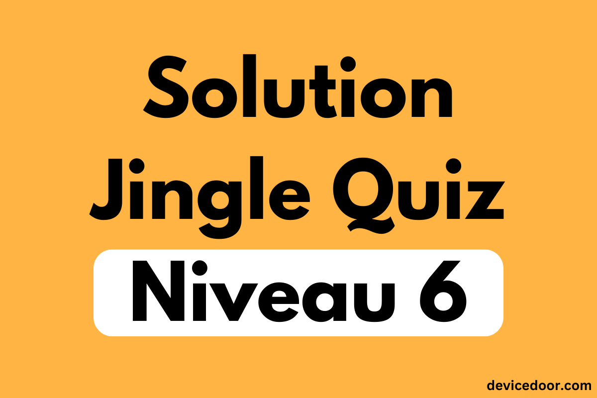 Solution Jingle Quiz Niveau 6