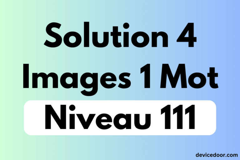 Solution 4 Images 1 Mot Niveau 111
