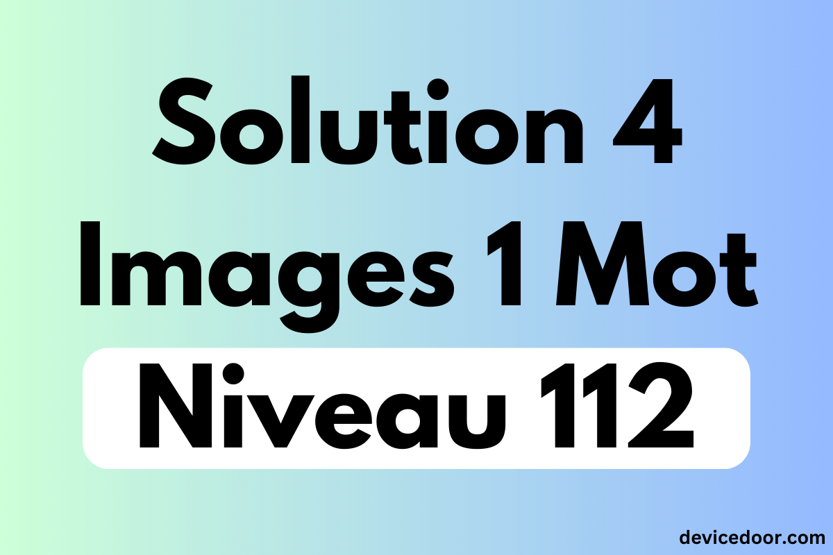 Solution 4 Images 1 Mot Niveau 112