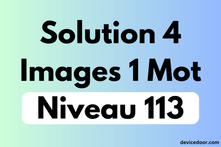 Solution 4 Images 1 Mot Niveau 113