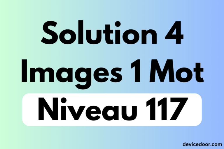 Solution 4 Images 1 Mot Niveau 117