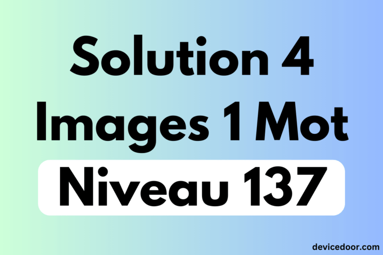 Solution 4 Images 1 Mot Niveau 137