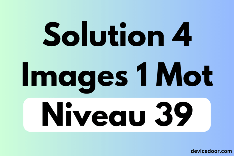 Solution 4 Images 1 Mot Niveau 39