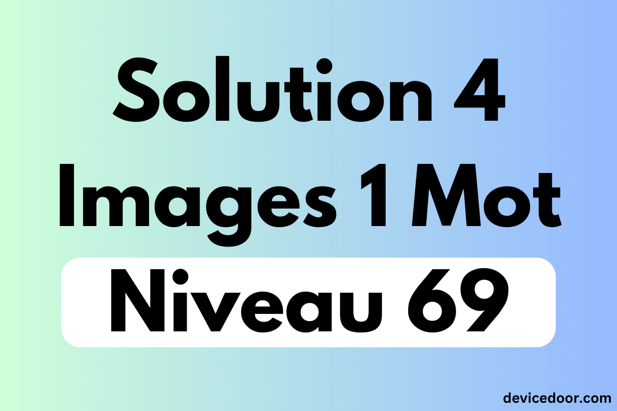 Solution 4 Images 1 Mot Niveau 69