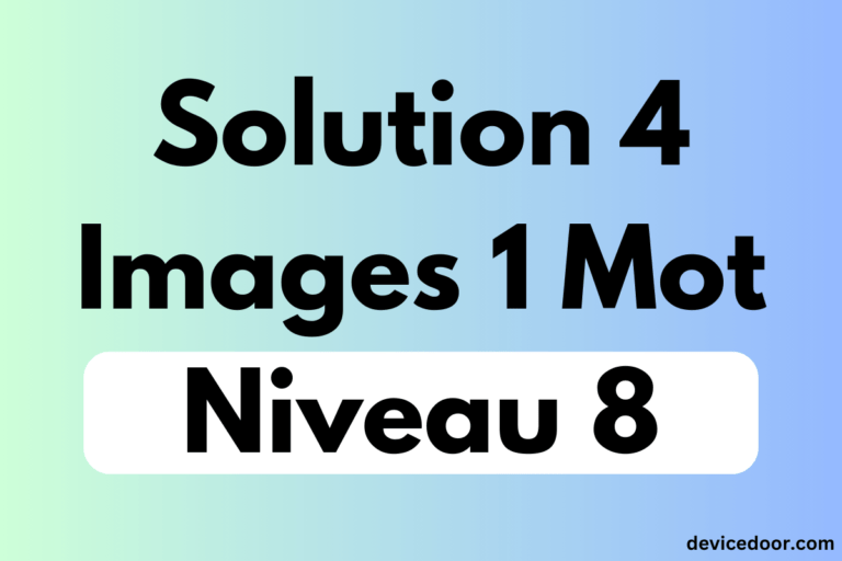 Solution 4 Images 1 Mot Niveau 8