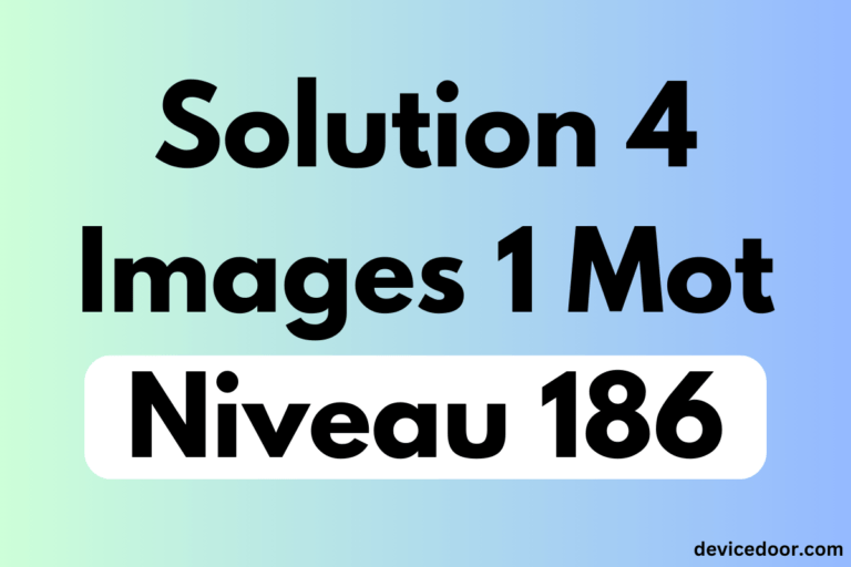 Solution 4 Images 1 Mot Niveau 186