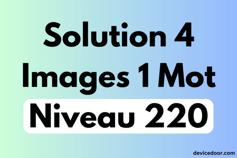 Solution 4 Images 1 Mot Niveau 220