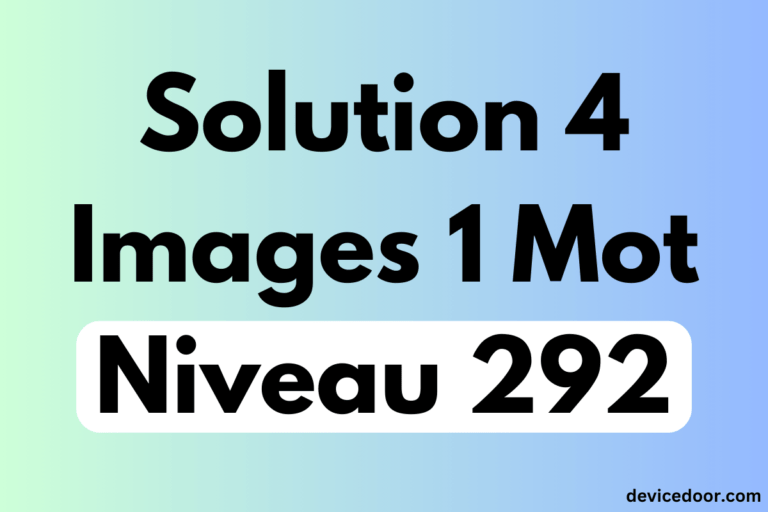 Solution 4 Images 1 Mot Niveau 292