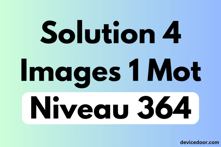 Solution 4 Images 1 Mot Niveau 364