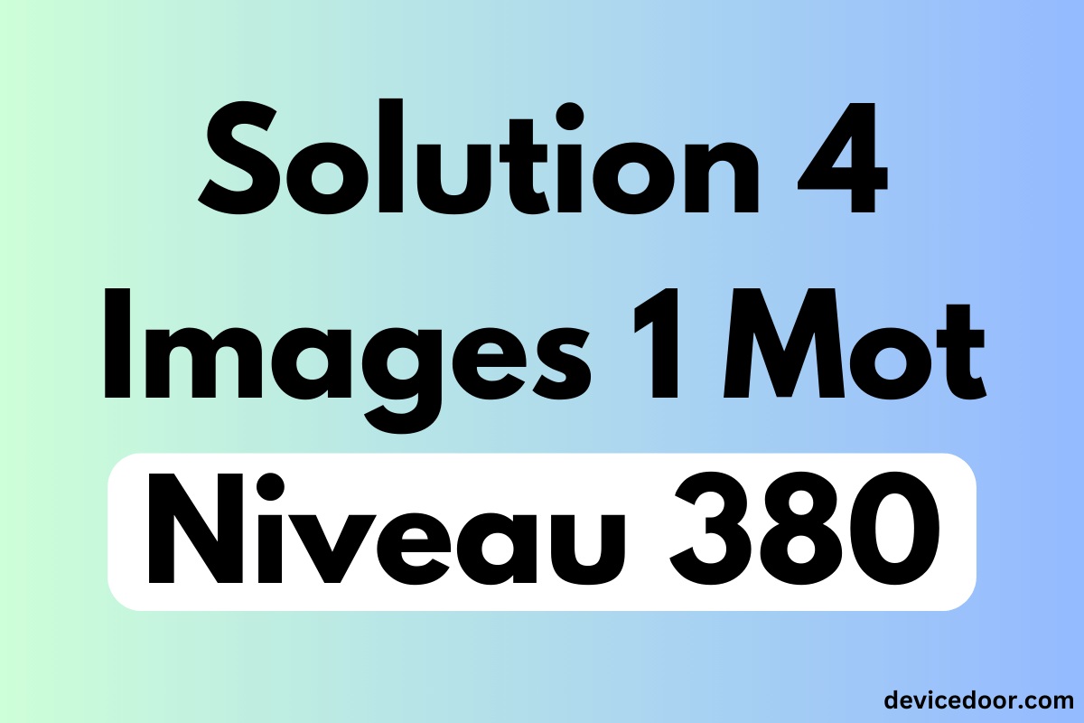 Solution 4 Images 1 Mot Niveau 380