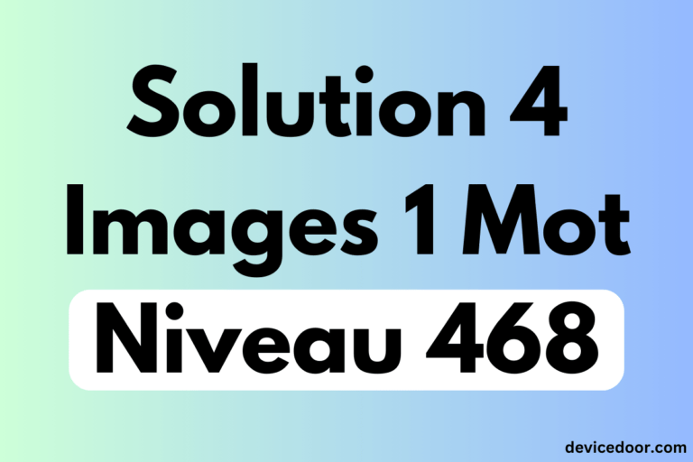 Solution 4 Images 1 Mot Niveau 468